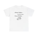 I Hear Voices- Fun T-shirt