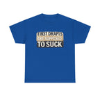 First Drafts Are Supposed to Suck - fun T-Shirt