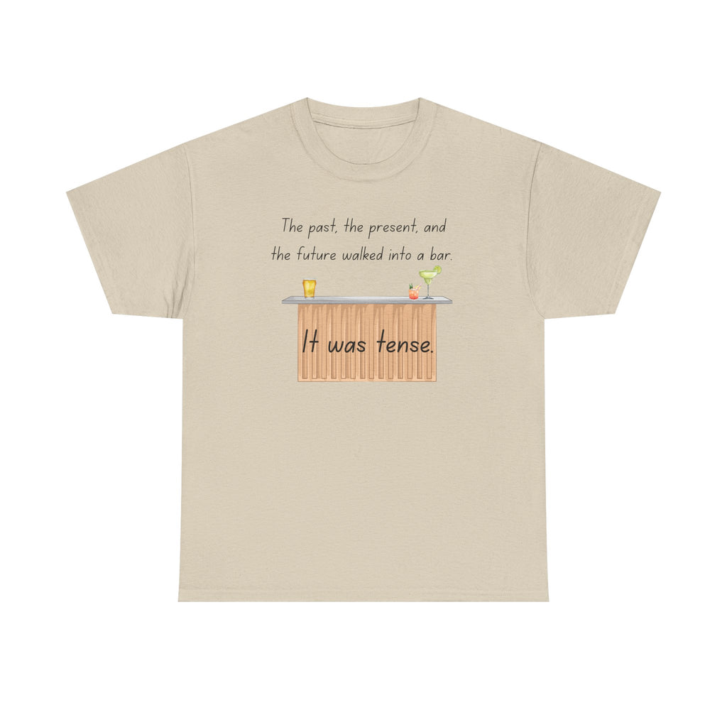 It was Tense- Fun T-shirt