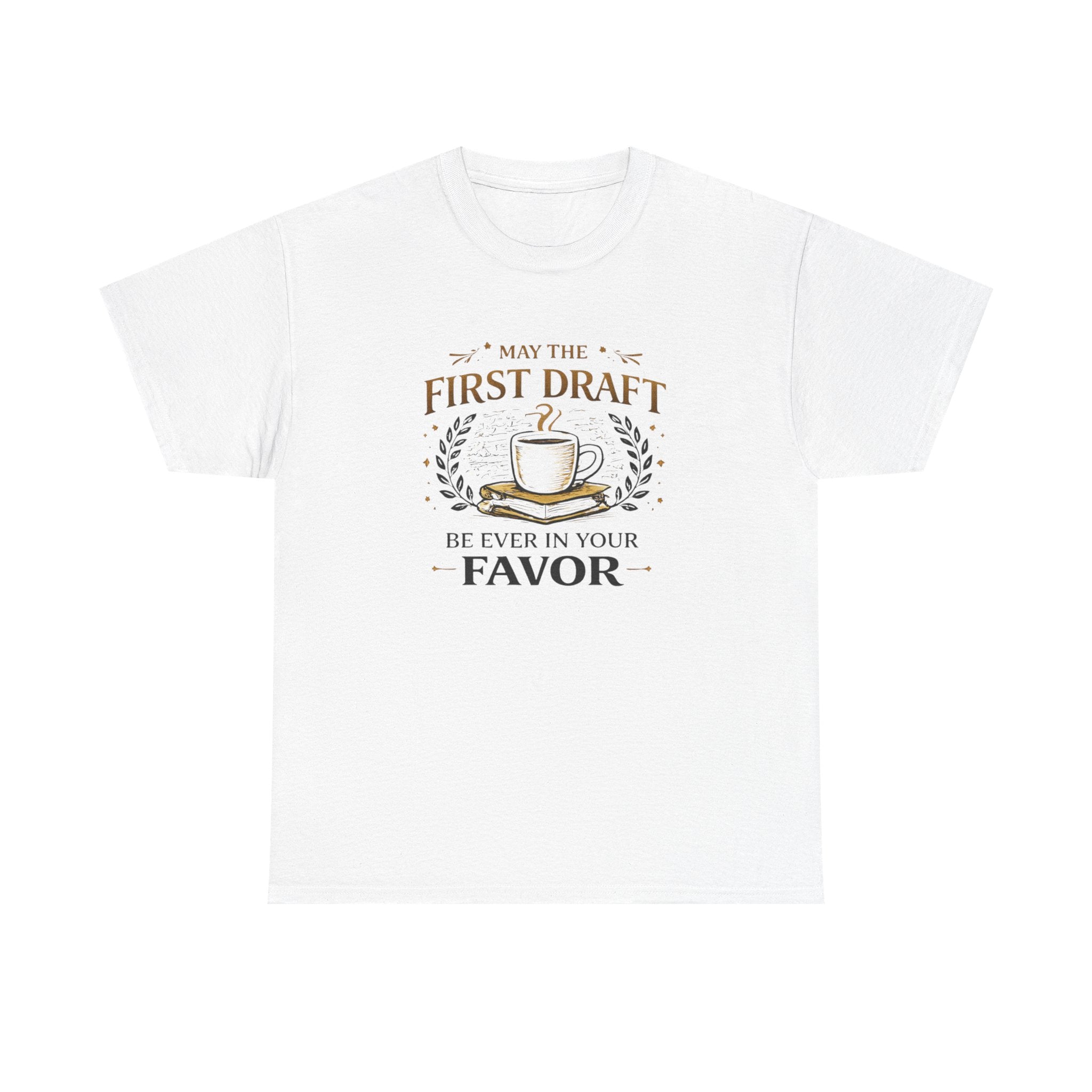 May The First Draft Be Ever In Your Favor- Fun T-shirt