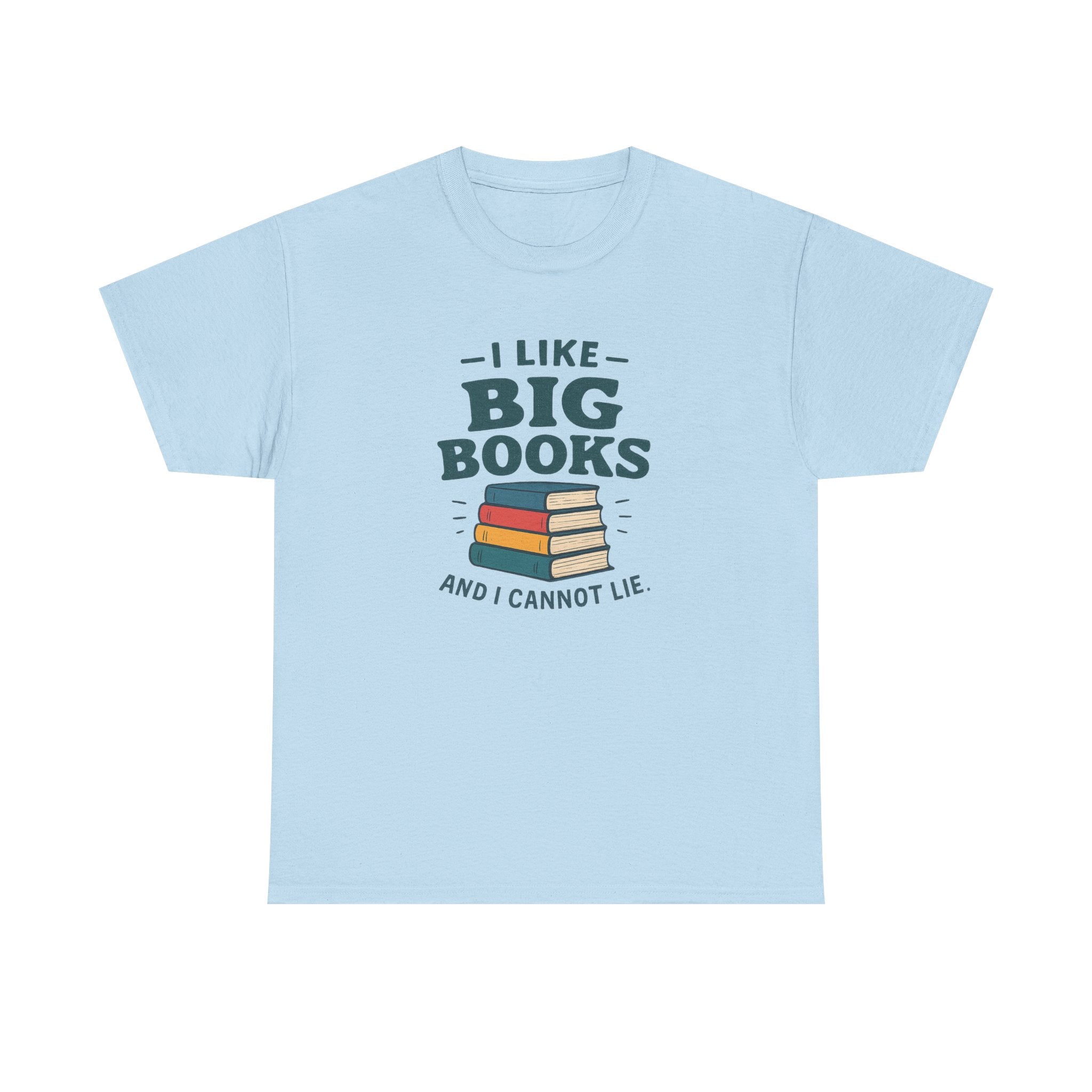 I Like Big Books and I Can Not Lie T-Shirt