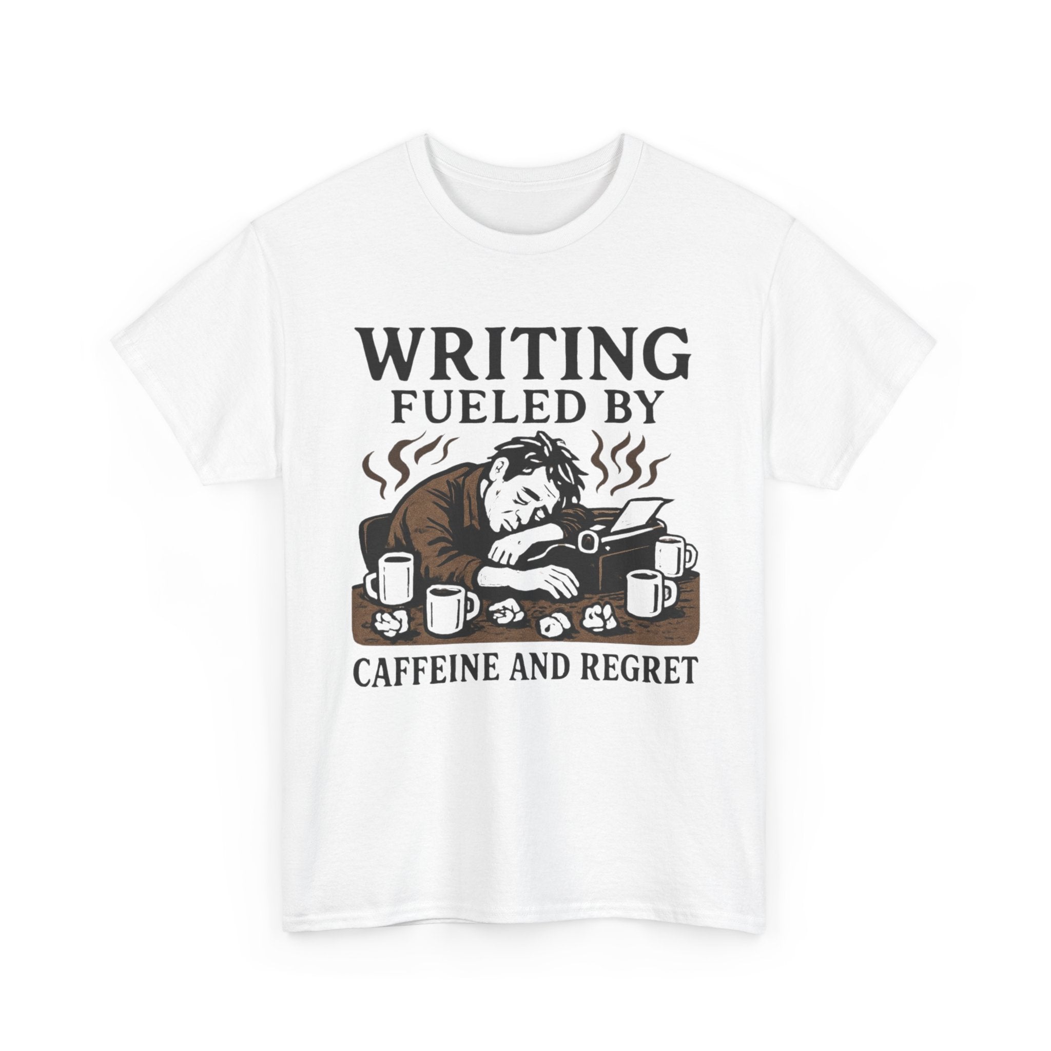 Writing Fueled by Coffee and Regret- Fun Author T-shirt