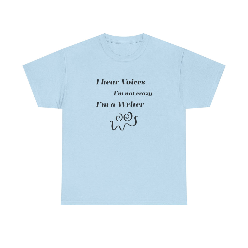 I Hear Voices- Fun T-shirt