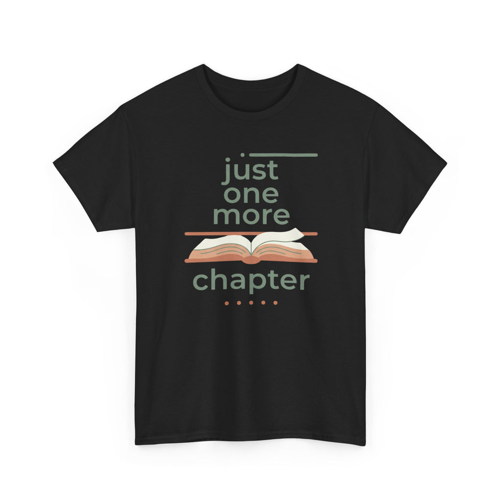 Just One More Chapter- T-Shirt