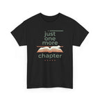 Just One More Chapter- T-Shirt
