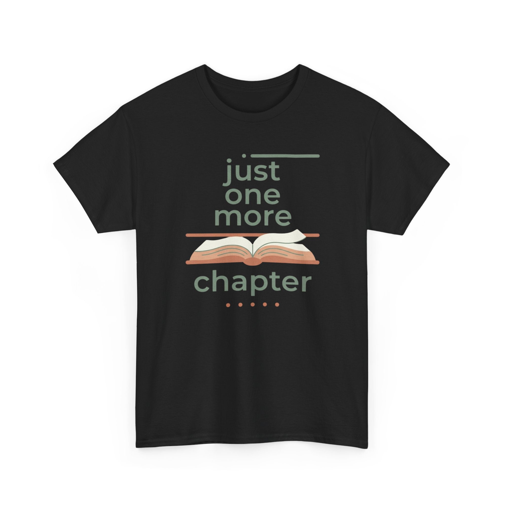 Just One More Chapter- T-Shirt