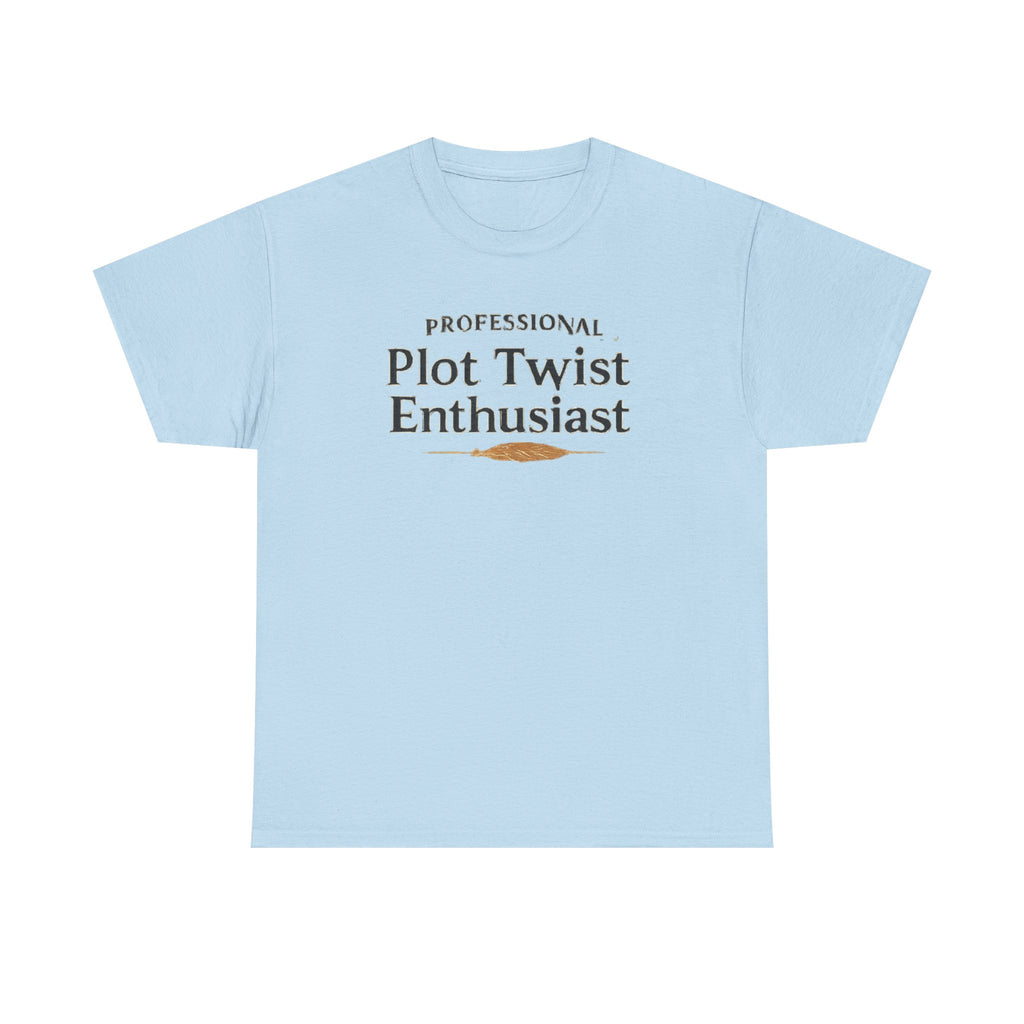 Plot Twist Enthusiast- T-shirt