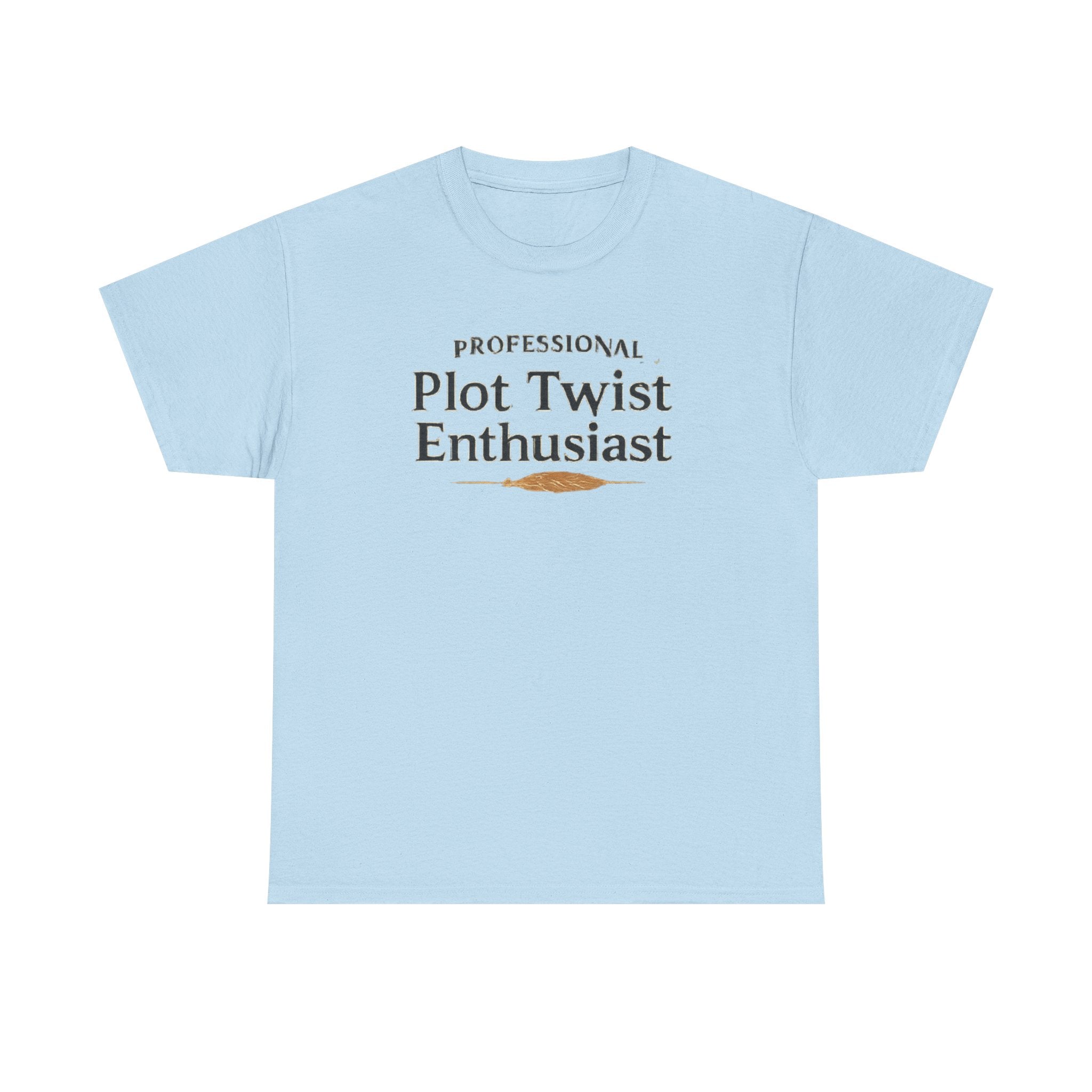 Plot Twist Enthusiast- T-shirt