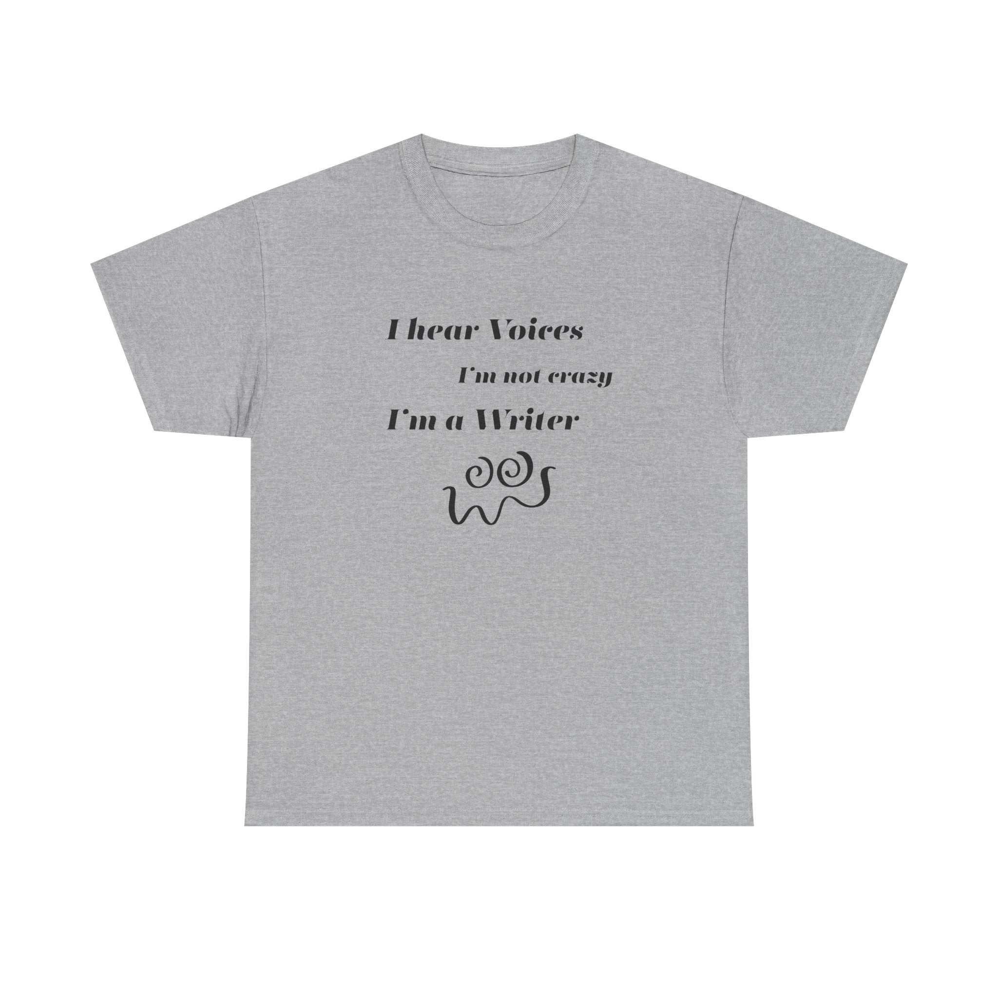 I Hear Voices- Fun T-shirt