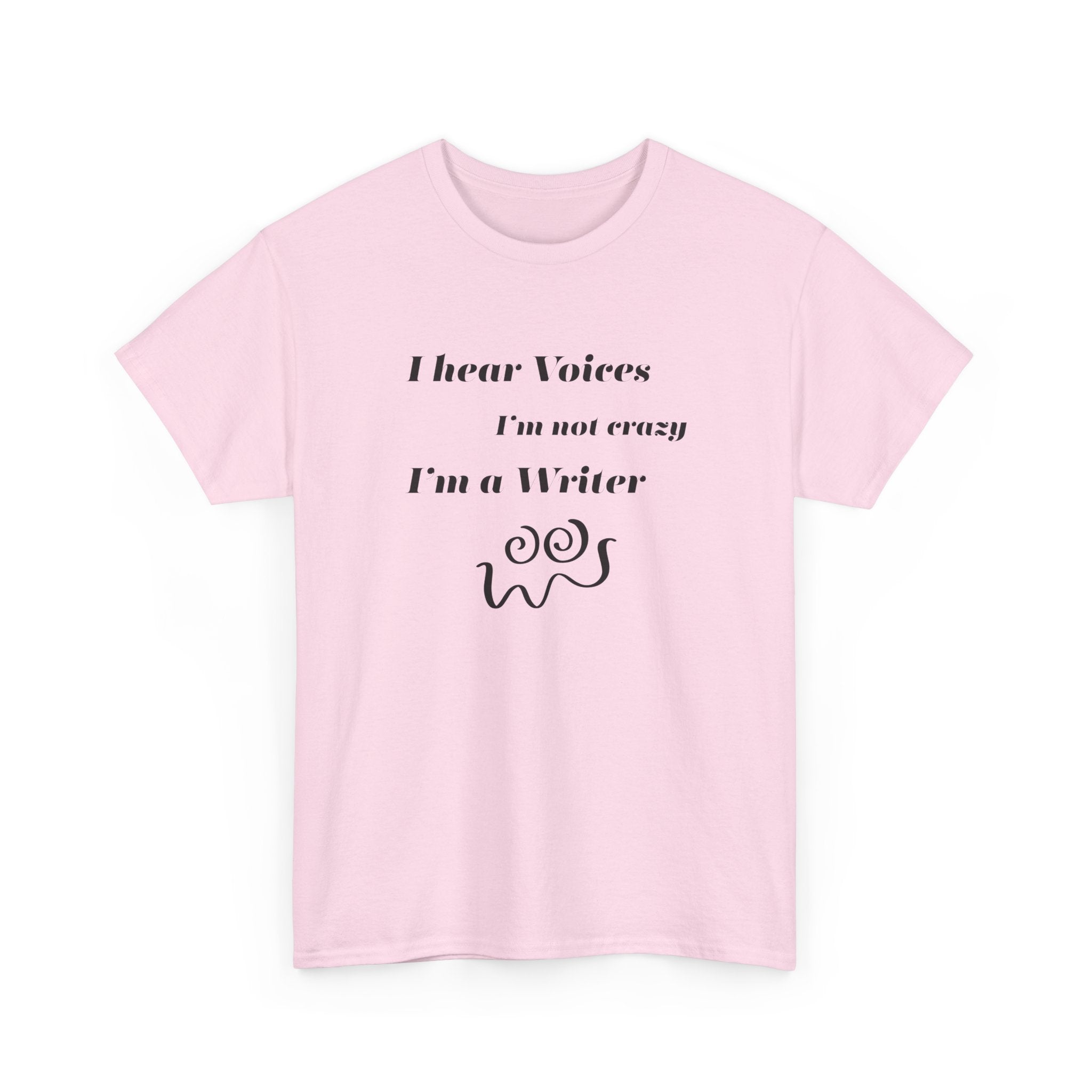 I Hear Voices- Fun T-shirt