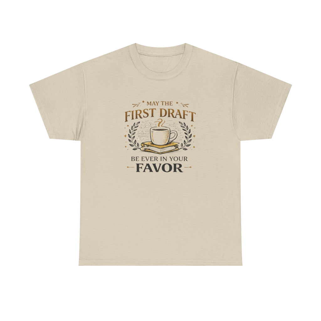 May The First Draft Be Ever In Your Favor- Fun T-shirt