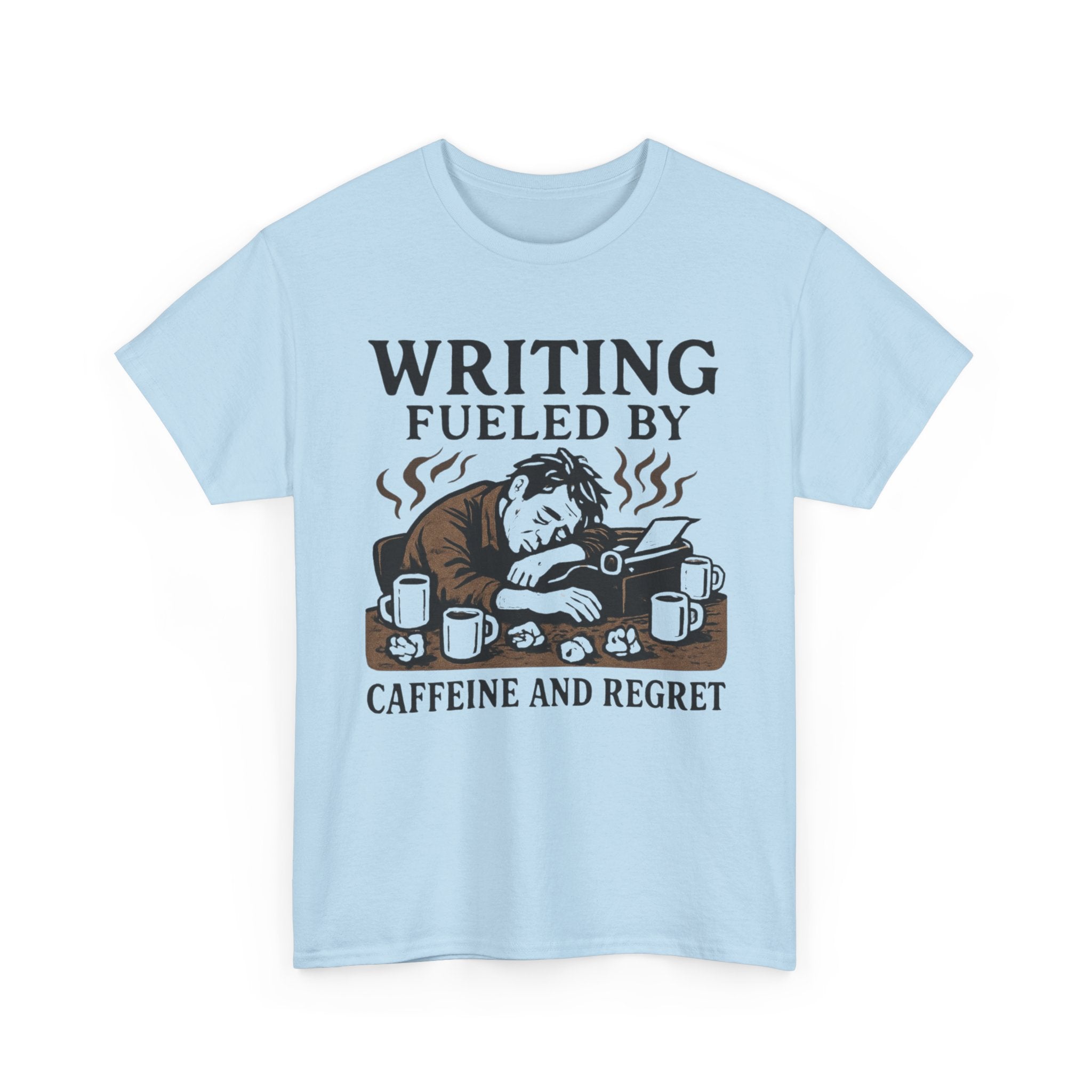 Writing Fueled by Coffee and Regret- Fun Author T-shirt