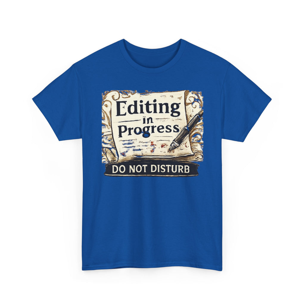 Editing in Process- Do Not Disturb - T-Shirt