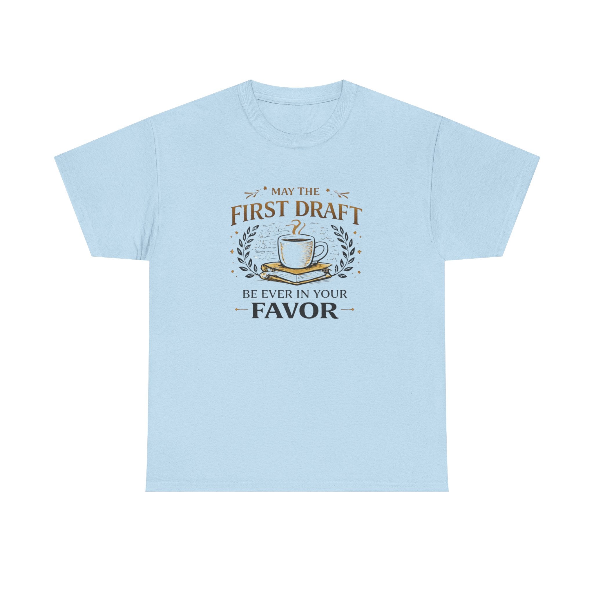 May The First Draft Be Ever In Your Favor- Fun T-shirt
