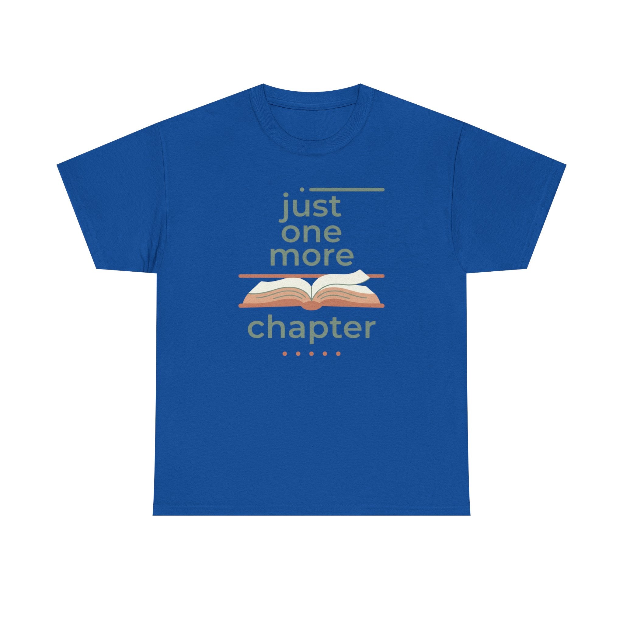 Just One More Chapter- T-Shirt