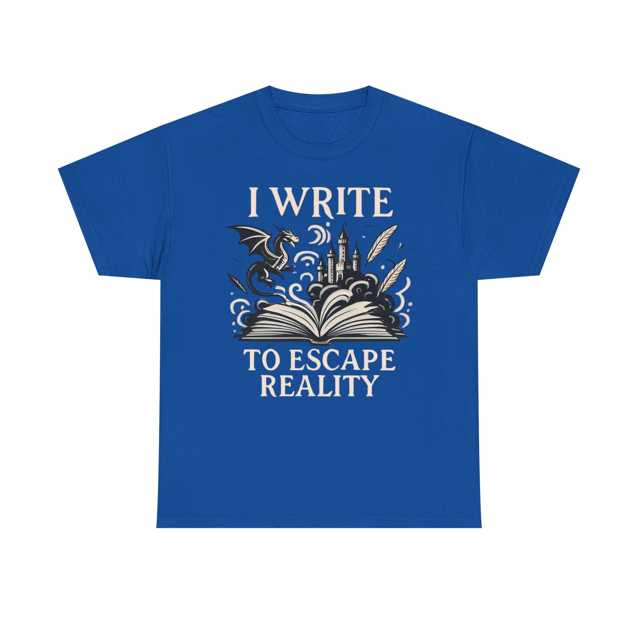 I Write To Escape Reality- T-shirt