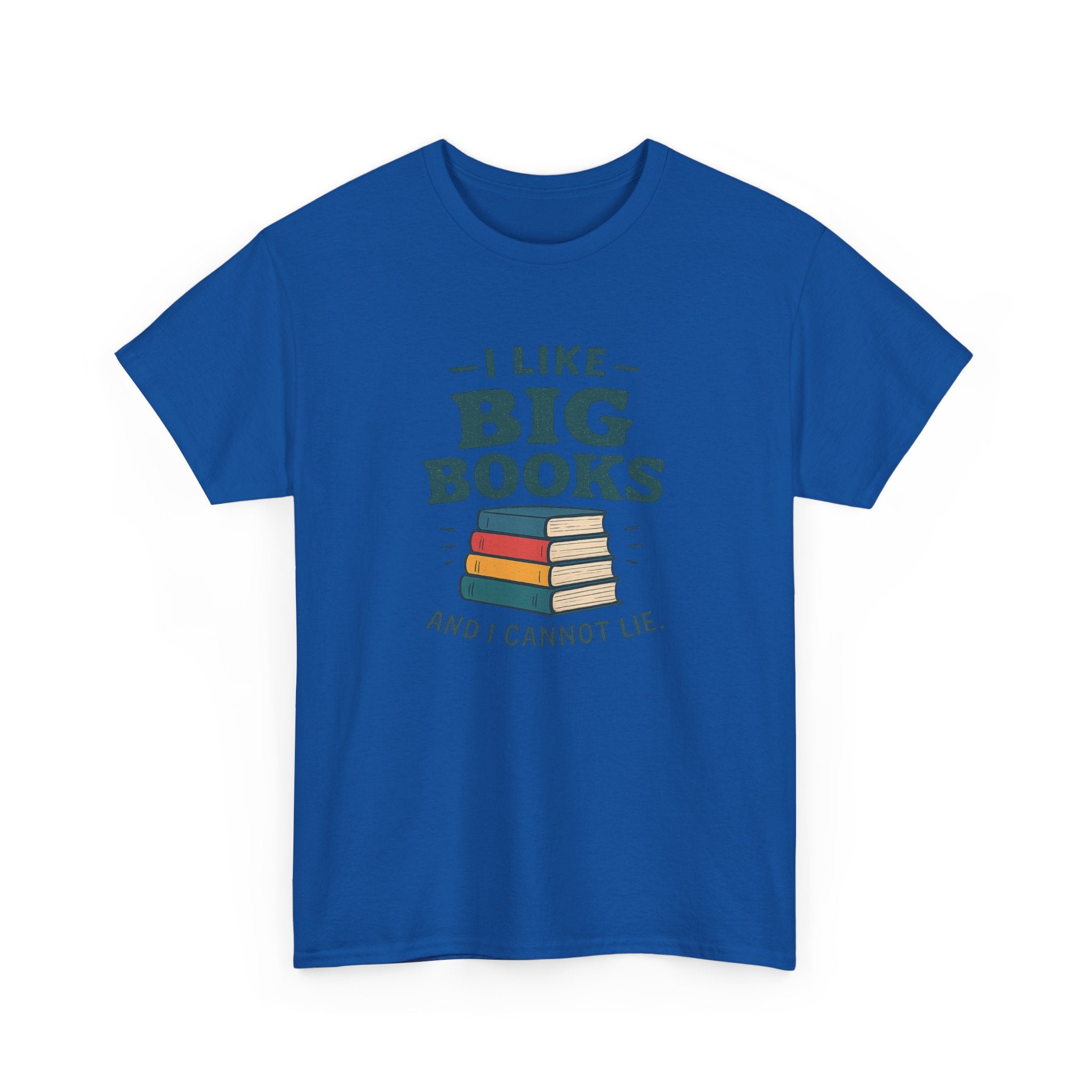 I Like Big Books and I Can Not Lie T-Shirt