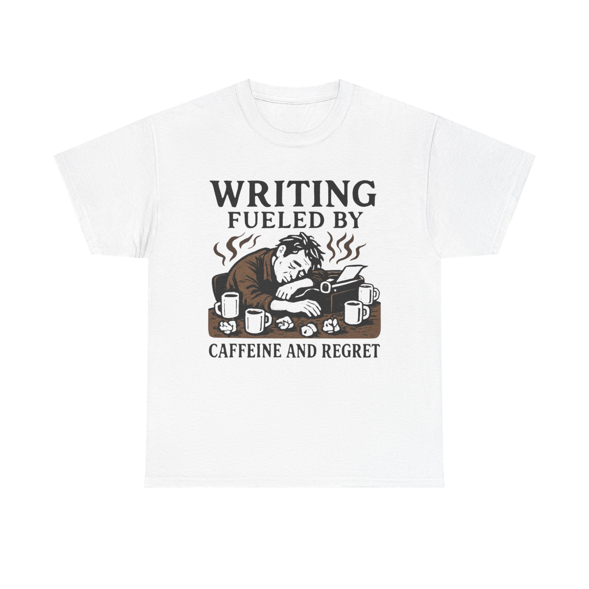 Writing Fueled by Coffee and Regret- Fun Author T-shirt
