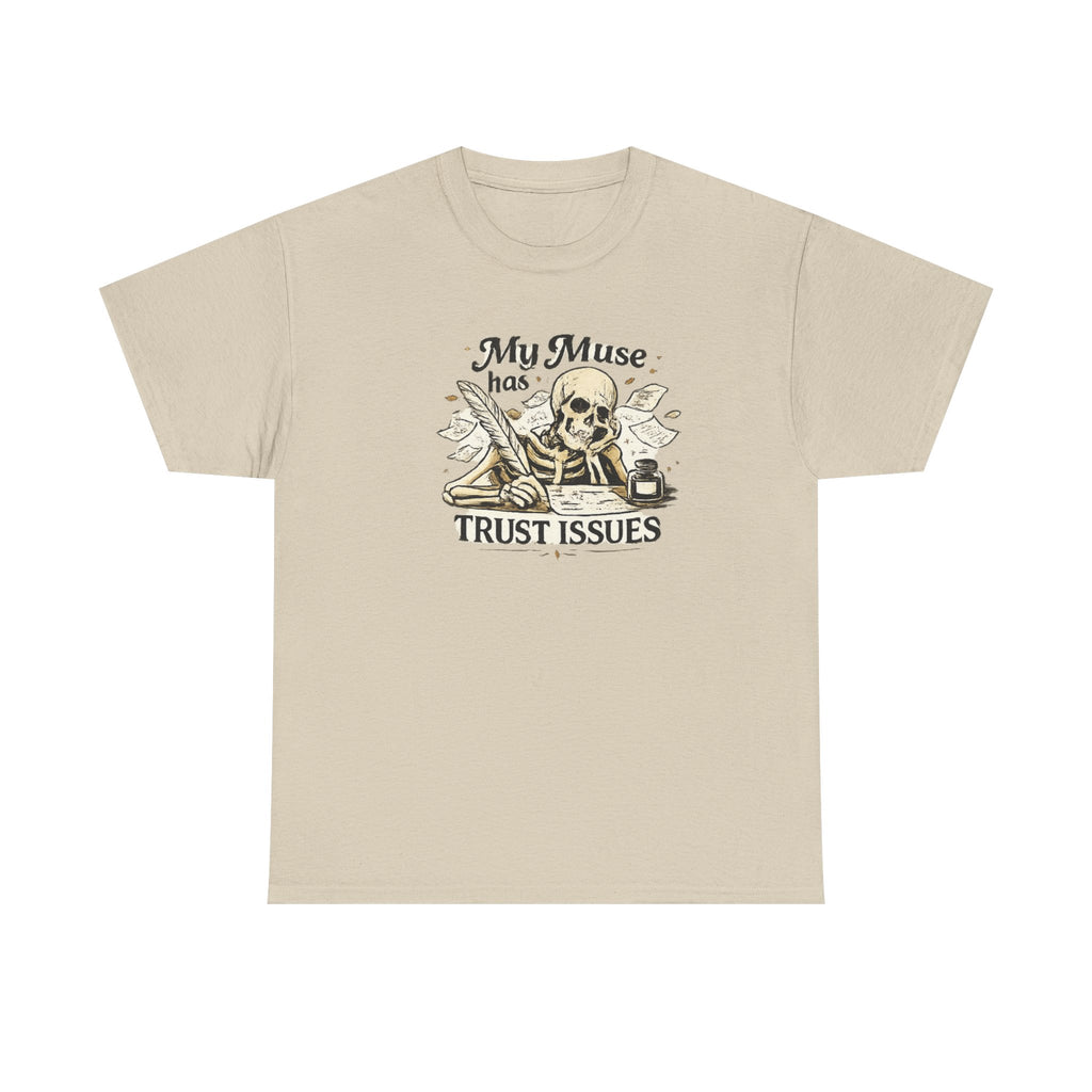 My Muse Has Trust Problems- T-shirt