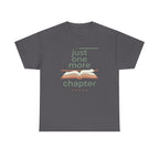 Just One More Chapter- T-Shirt