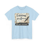 Editing in Process- Do Not Disturb - T-Shirt