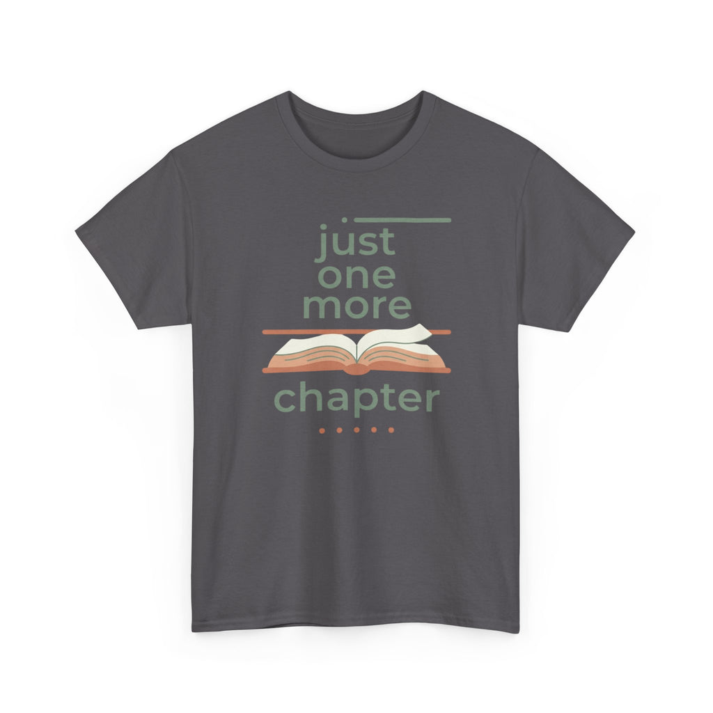 Just One More Chapter- T-Shirt
