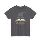 Just One More Chapter- T-Shirt