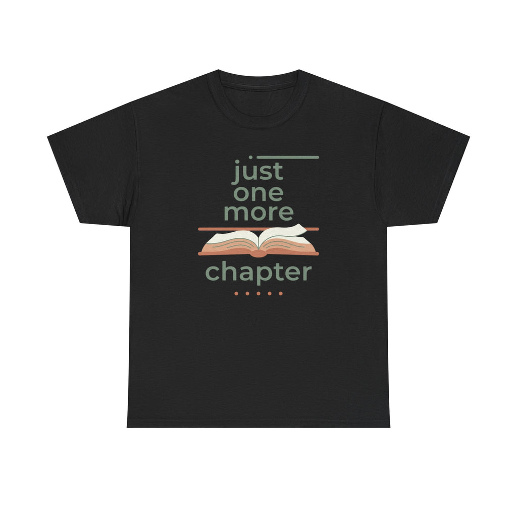 Just One More Chapter- T-Shirt