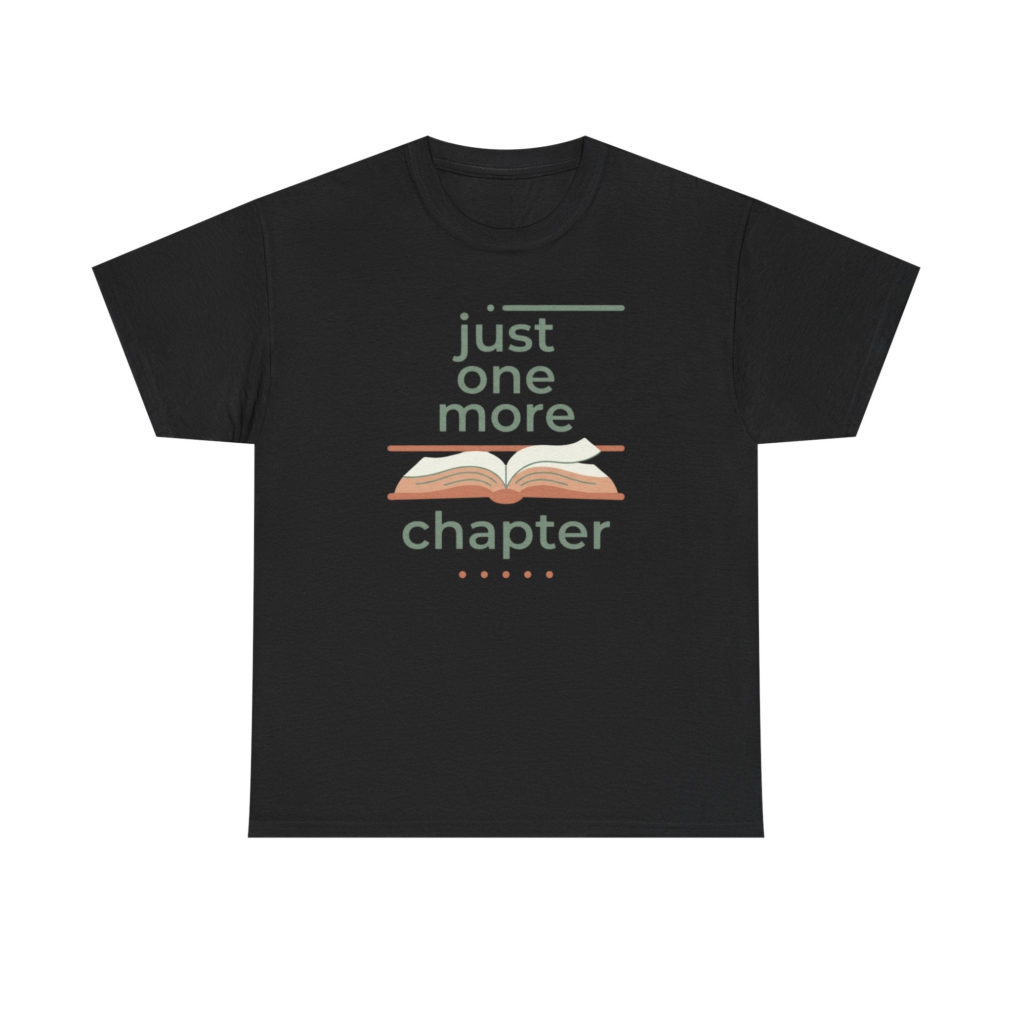 Just One More Chapter- T-Shirt