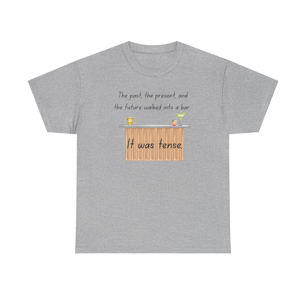 It was Tense- Fun T-shirt