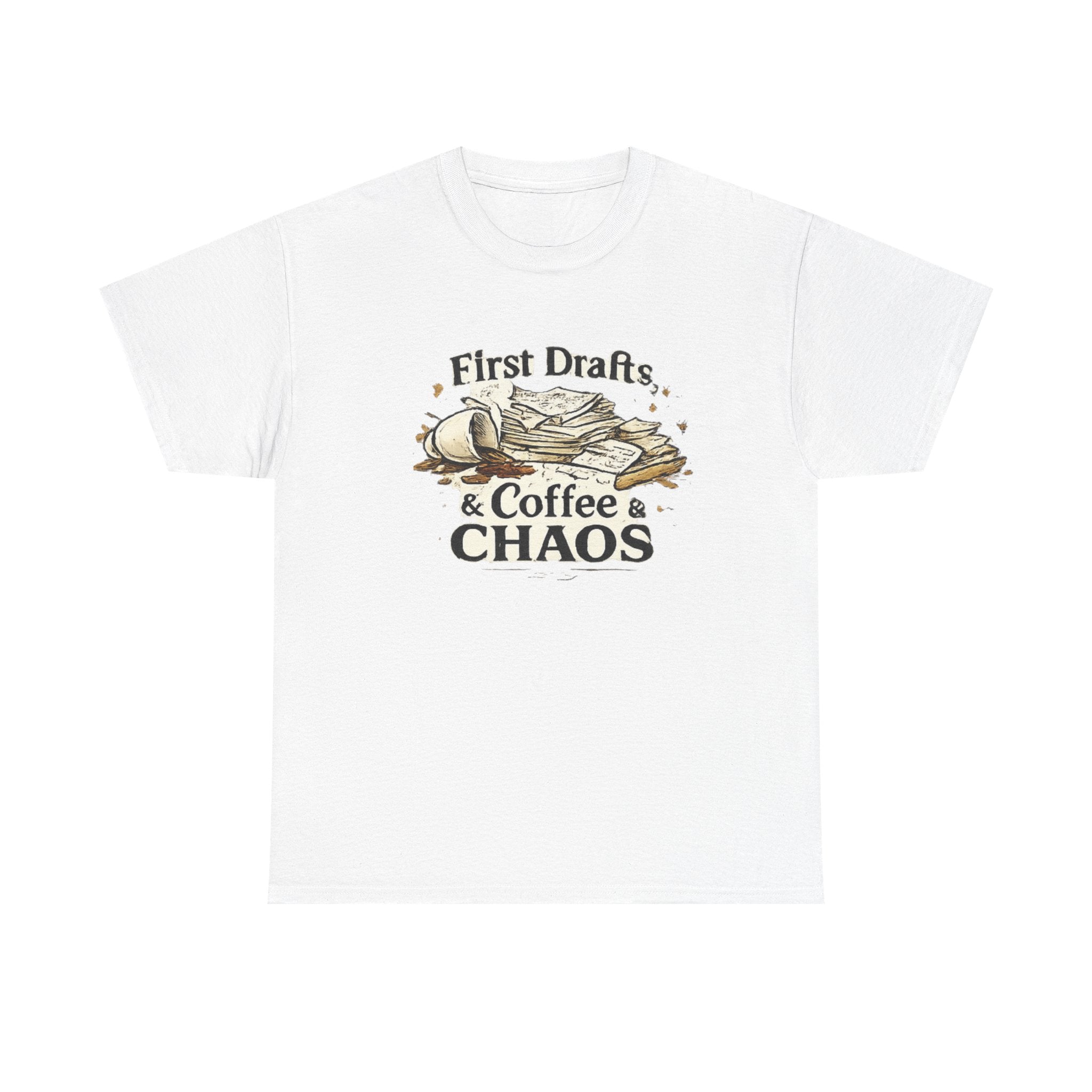 First Drafts Coffee and Chaos T-Shirt