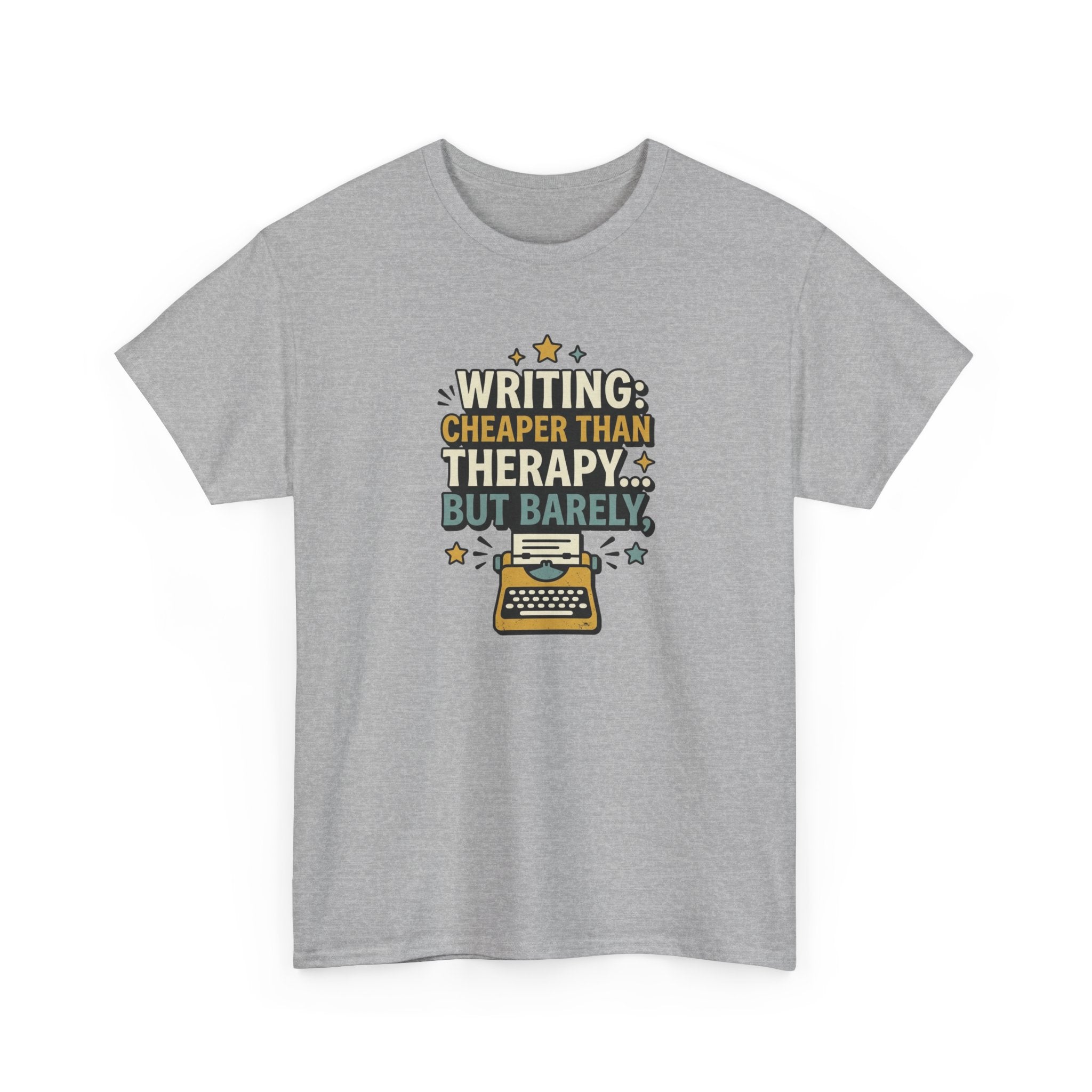 Writing: Cheaper Than Theapy... but just T-Shirt
