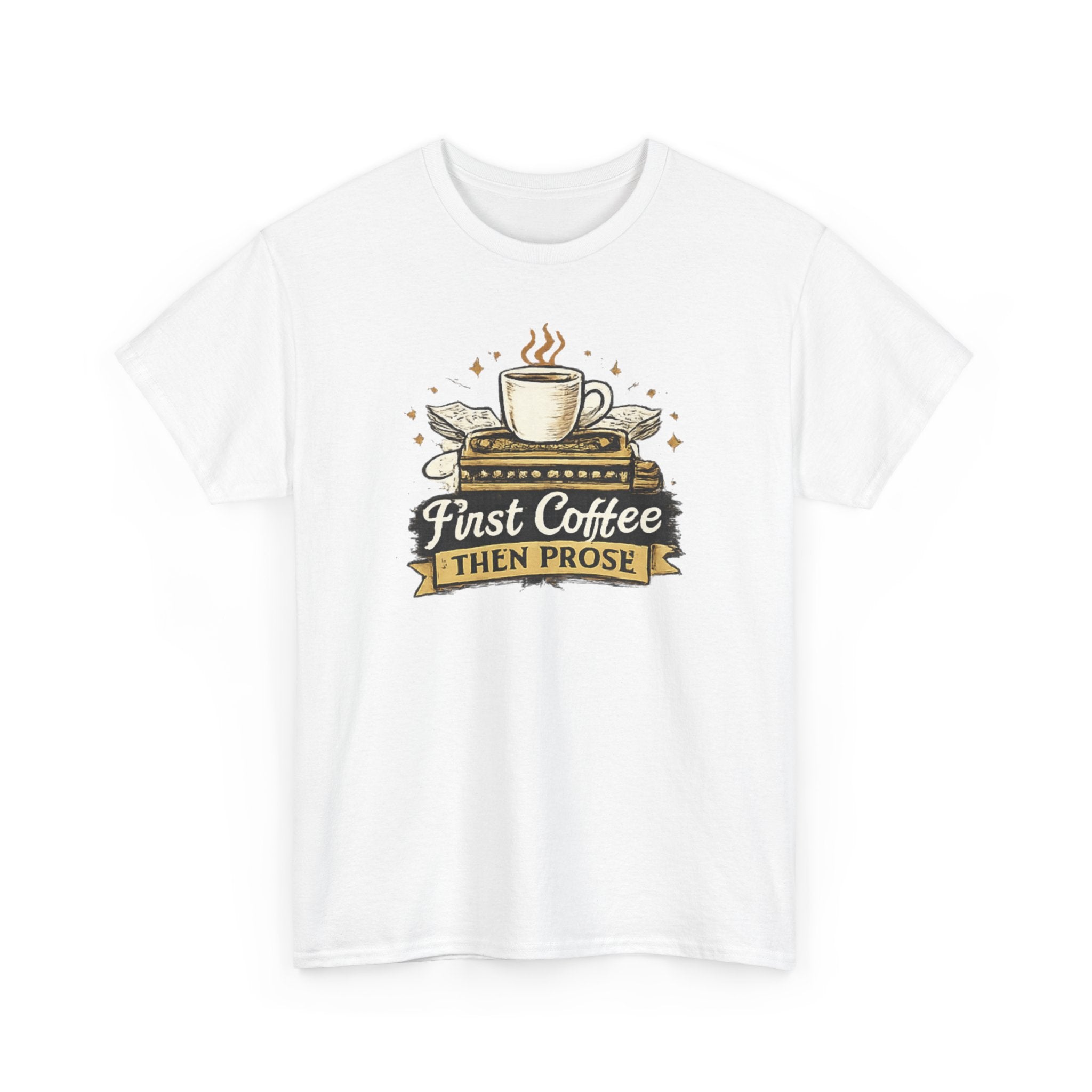First Coffee Then Prose- T-shirt