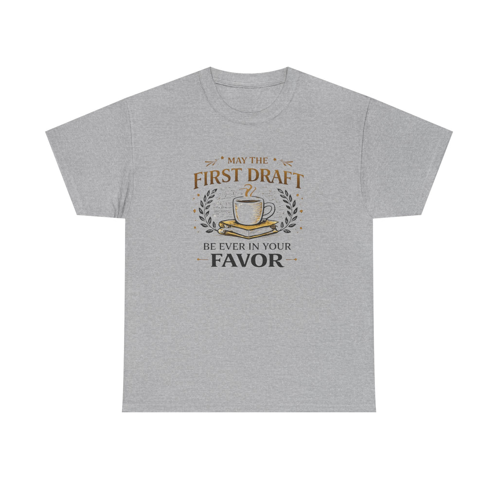 May The First Draft Be Ever In Your Favor- Fun T-shirt