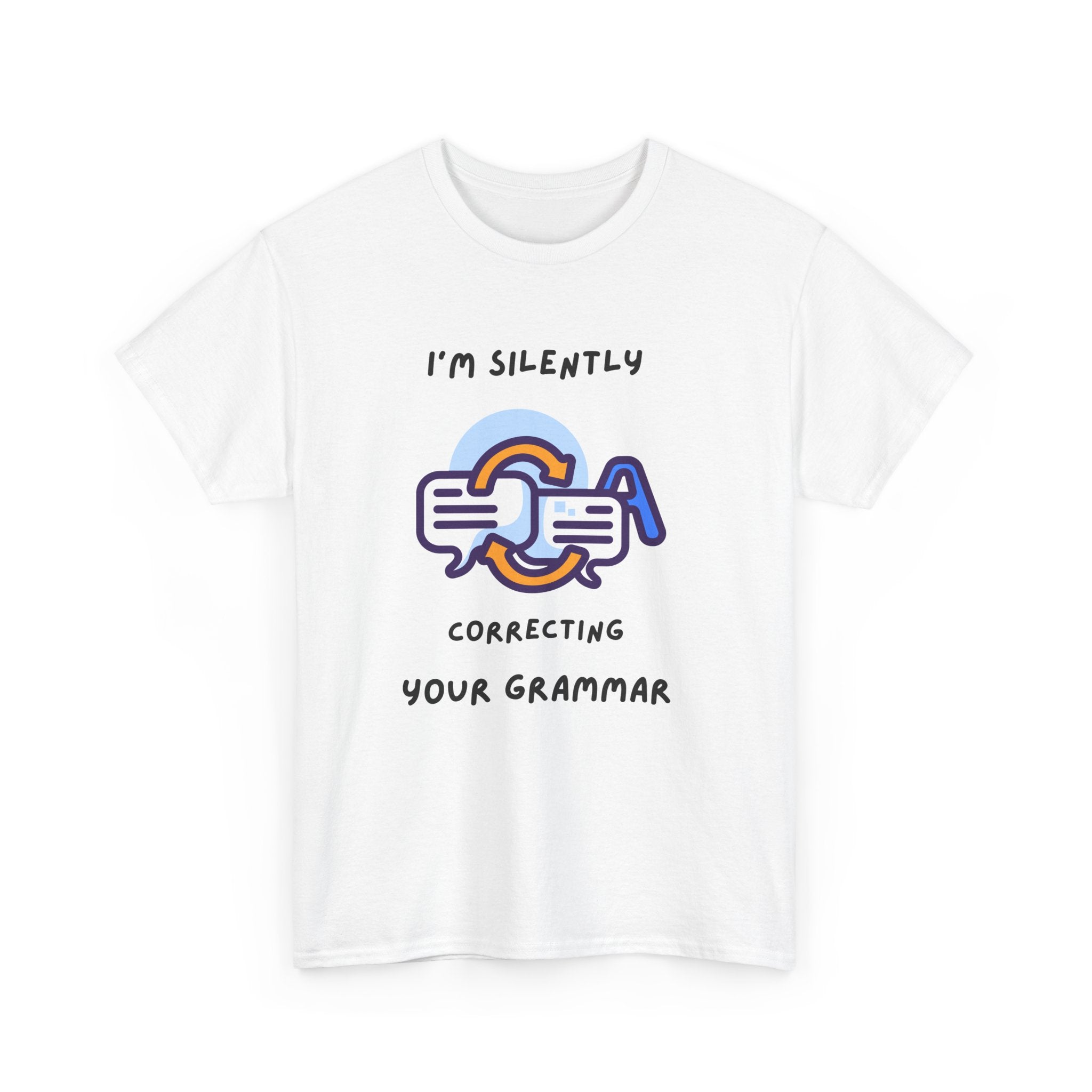 Grammar Nerd T-Shirt — I'm Silently Correcting Your Grammar"Funny Tee