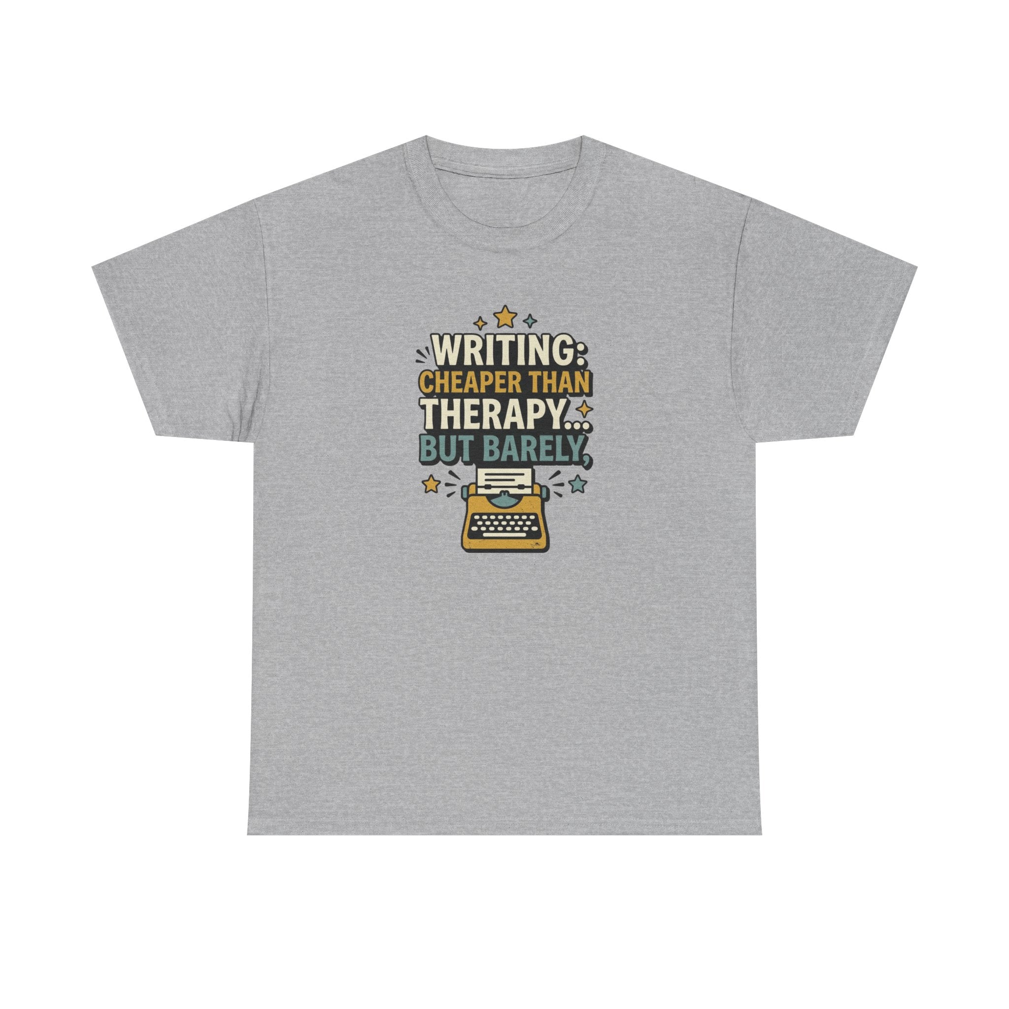 Writing: Cheaper Than Theapy... but just T-Shirt