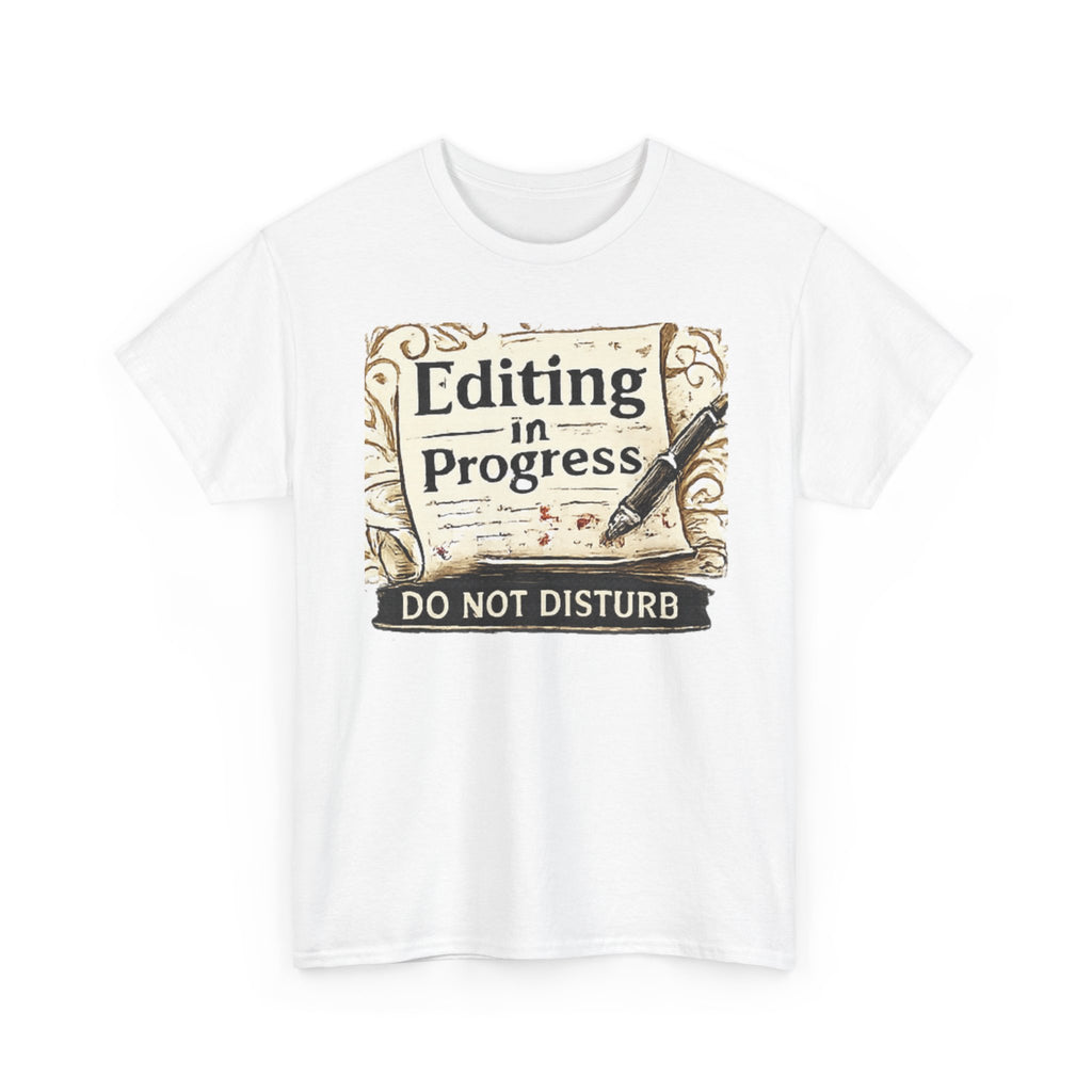 Editing in Process- Do Not Disturb - T-Shirt