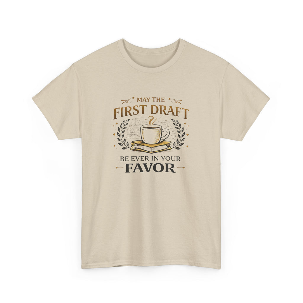 May The First Draft Be Ever In Your Favor- Fun T-shirt
