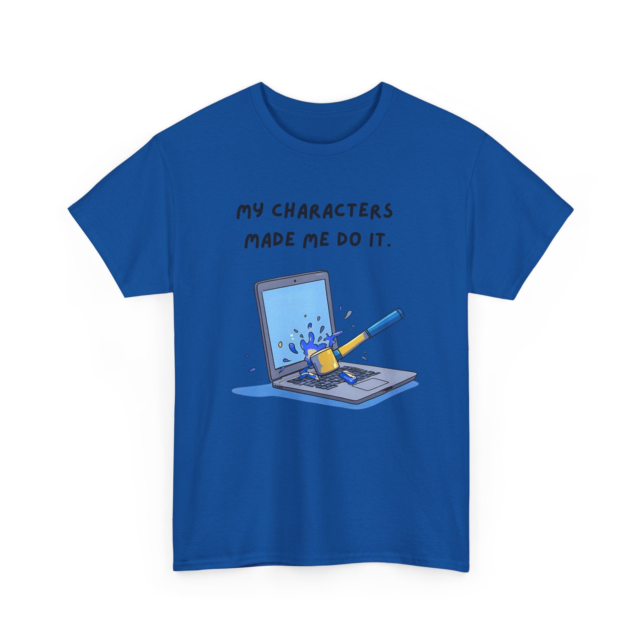 My Characters Made Me Do It - T-shirt