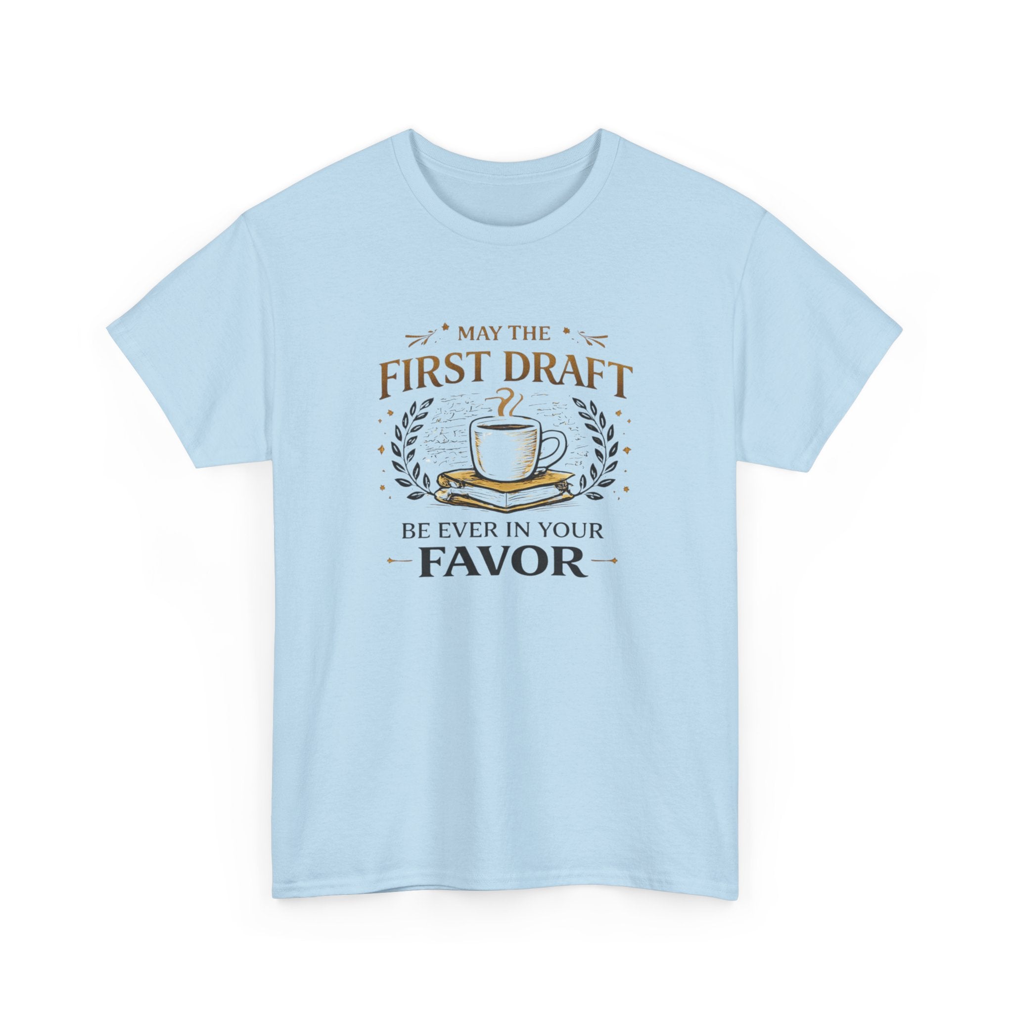 May The First Draft Be Ever In Your Favor- Fun T-shirt