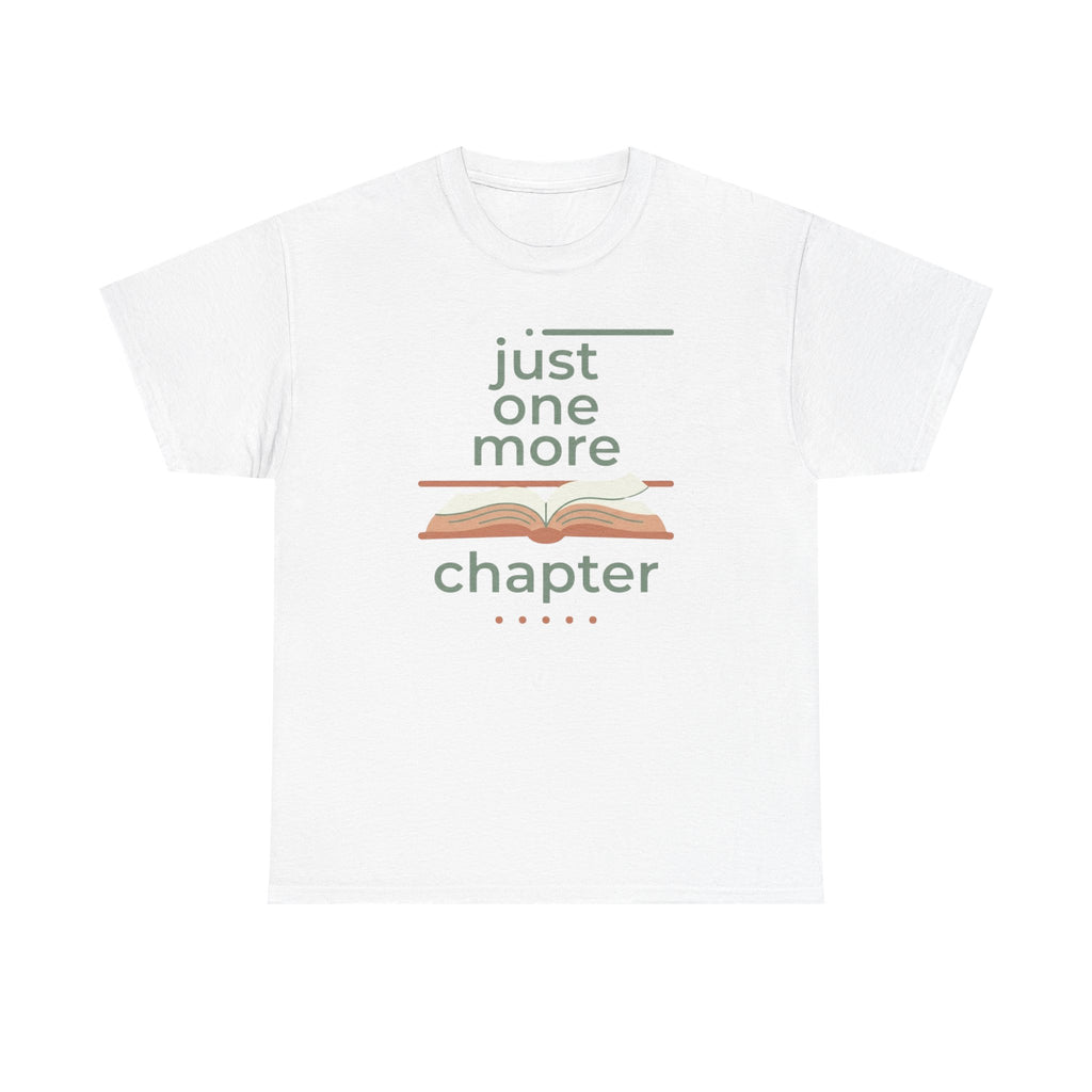 Just One More Chapter- T-Shirt