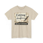 Editing in Process- Do Not Disturb - T-Shirt