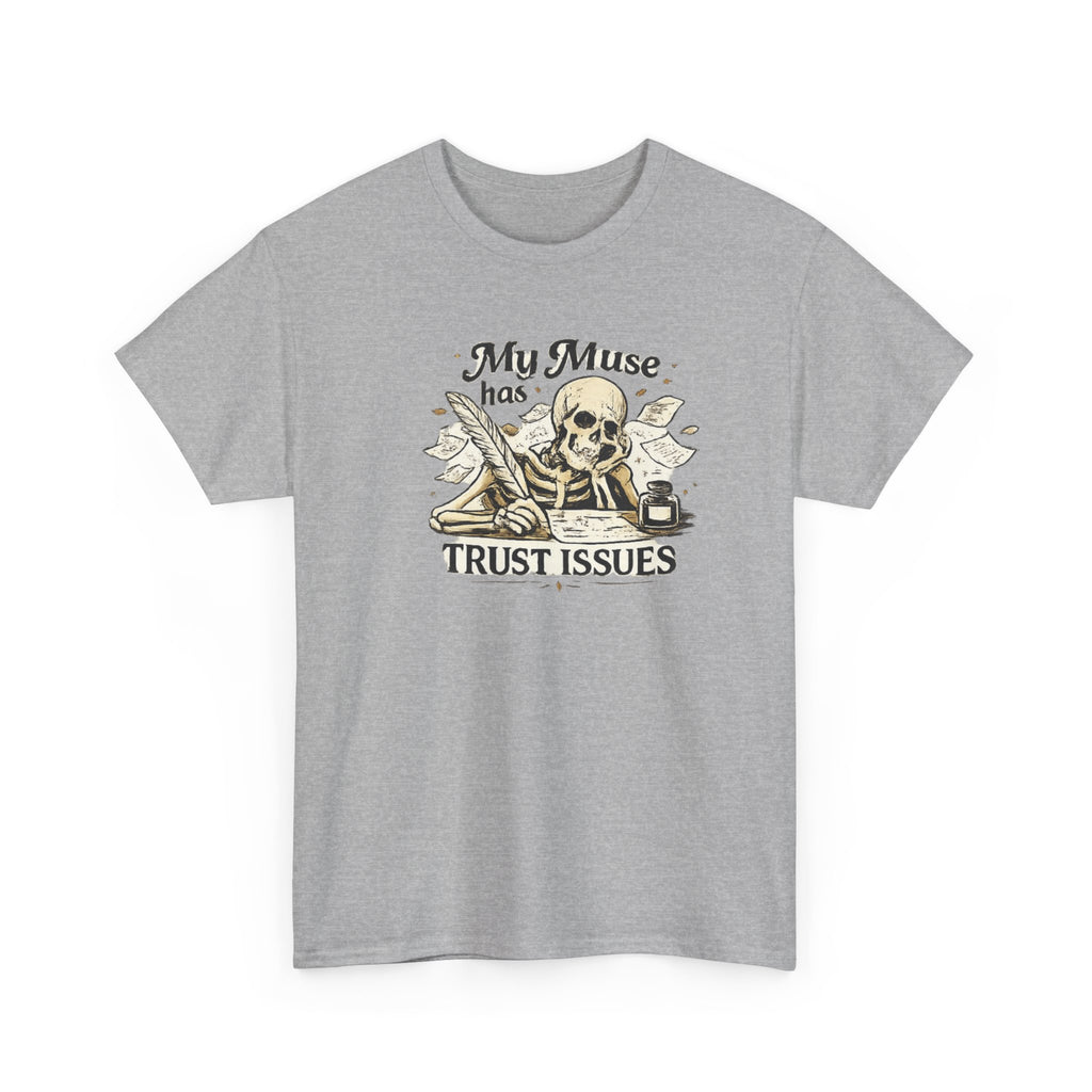 My Muse Has Trust Problems- T-shirt