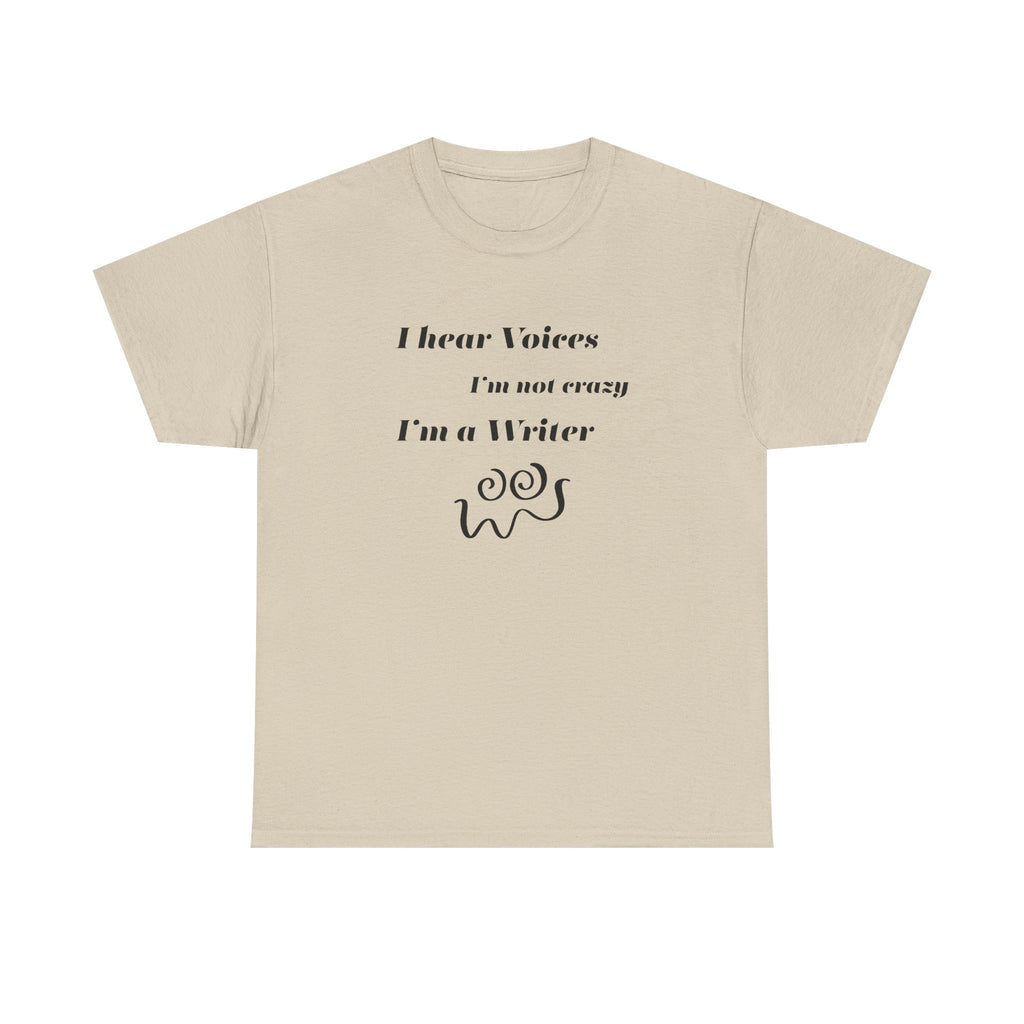I Hear Voices- Fun T-shirt