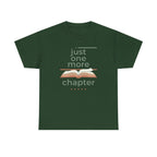 Just One More Chapter- T-Shirt