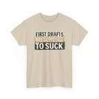 First Drafts Are Supposed to Suck - fun T-Shirt