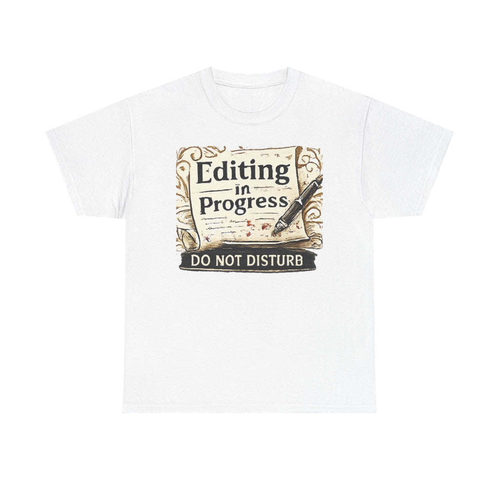 Editing in Process- Do Not Disturb - T-Shirt