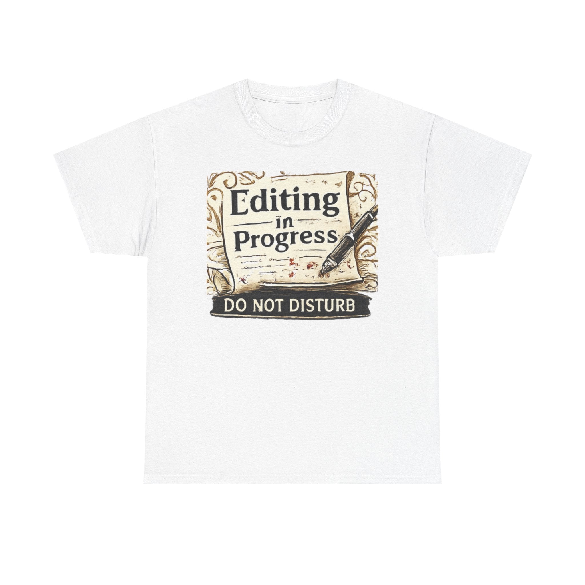 Editing in Process- Do Not Disturb - T-Shirt