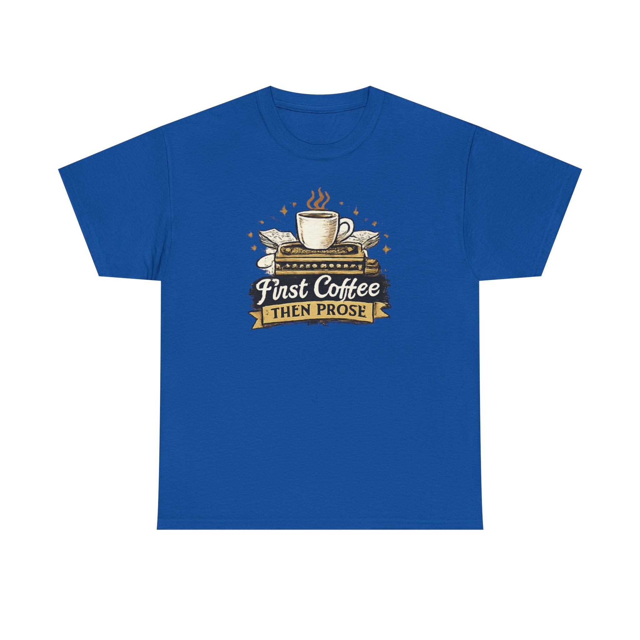 First Coffee Then Prose- T-shirt