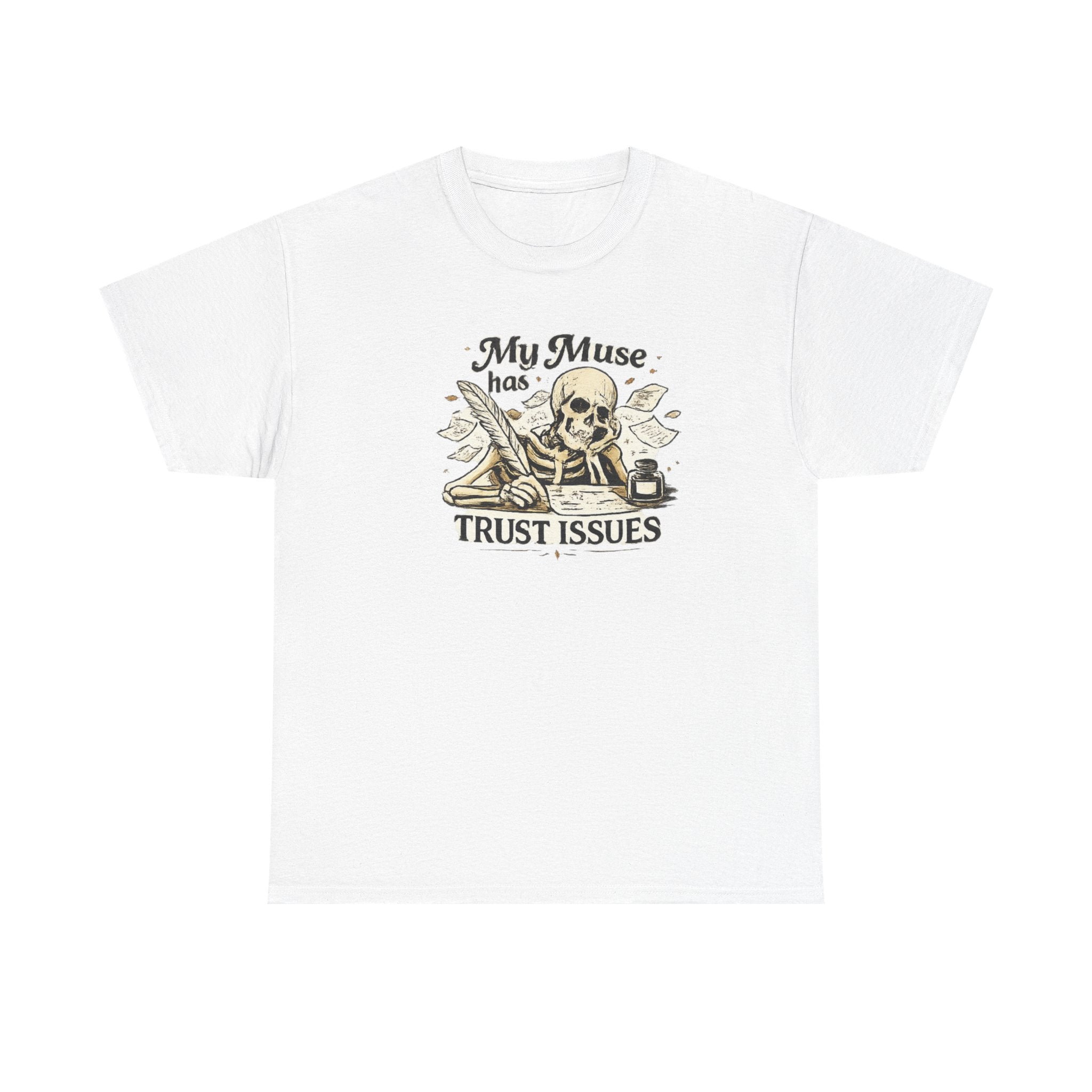 My Muse Has Trust Problems- T-shirt
